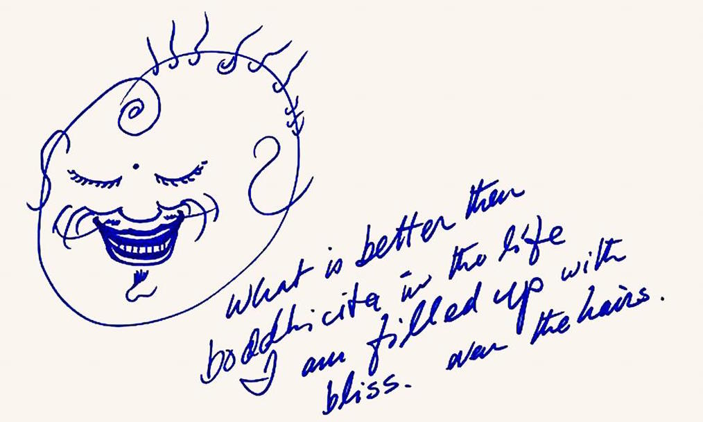 “What is better than bodhicitta in the life. I am filled up with bliss. Even the hairs.” (Illustration by Lama Zopa Rinpoche)